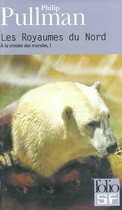 A la croisée des mondes. Vol. 1. Les royaumes du Nord | Philip Pullman, Jean Esch