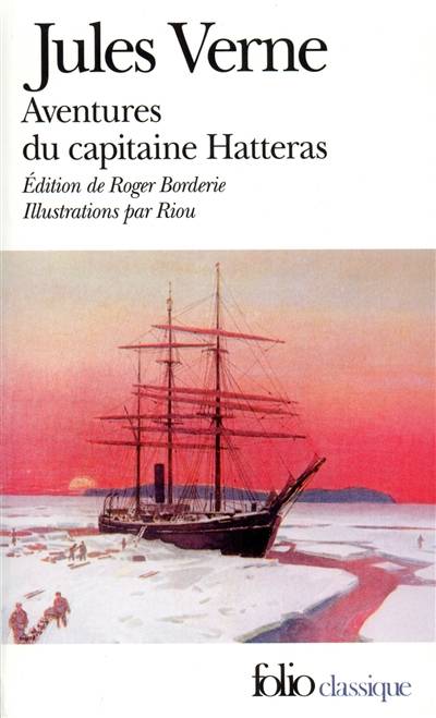 Voyages et aventures du capitaine Hatteras | Jules Verne, Edouard Riou, Henri de Montaut, Roger Borderie