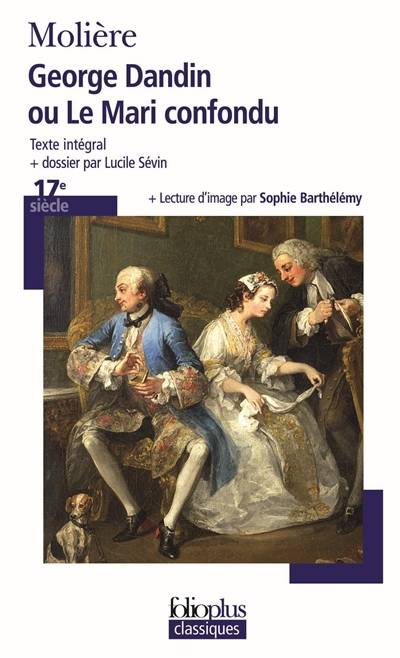 George Dandin ou Le mari confondu | Molière, Lucile Sévin, Sophie Barthélémy