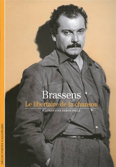 Brassens : le libertaire de la chanson | Clémentine Deroudille