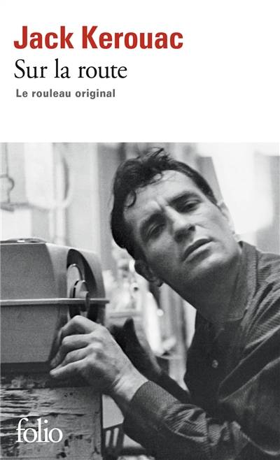 Sur la route : le rouleau original | Jack Kerouac, Howard Cunnell, Penny Vlagopoulos, George Mouratidis, Joshua Kupetz, Josée Kamoun