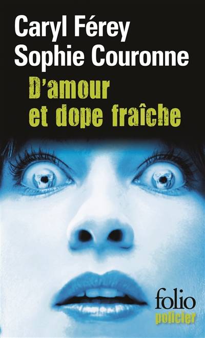 D'amour et dope fraîche : une enquête de Gabriel Lecouvreur, dit le Poulpe | Caryl Ferey, Sophie Couronne