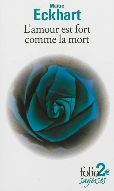 L'amour est fort comme la mort : et autres textes | Johannes Eckhart, Paul Petit