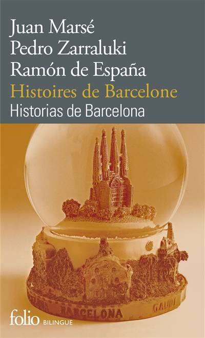 Historias de Barcelona. Histoires de Barcelone | Juan Marse, Pedro Zarrulaki, Ramon de Espana, Jean-Noel Mouret, Jean-Claude Masson, Jean-Noel Mouret