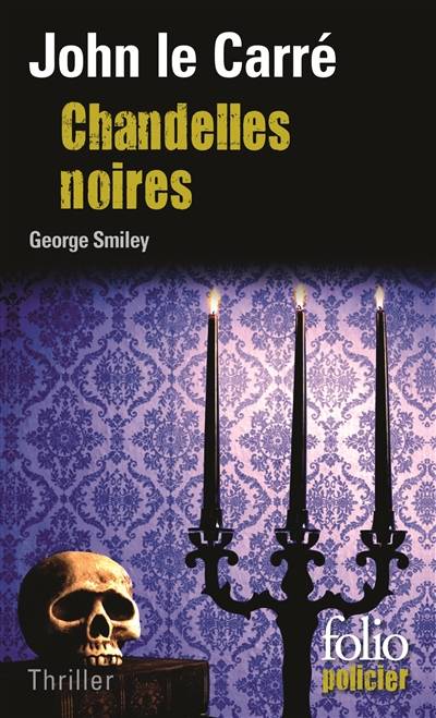 Chandelles noires : une enquête de Georges Smiley | John Le Carre, Maurice Rambaud, Marcel Duhamel