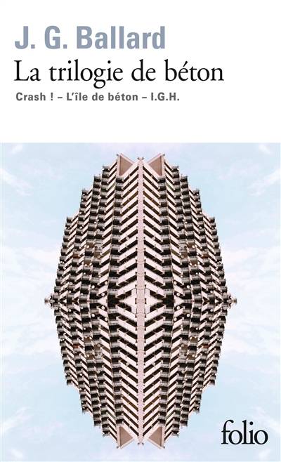 La trilogie de béton | J.G. Ballard, Xavier Mauméjean, Georges Fradier, Robert Louit