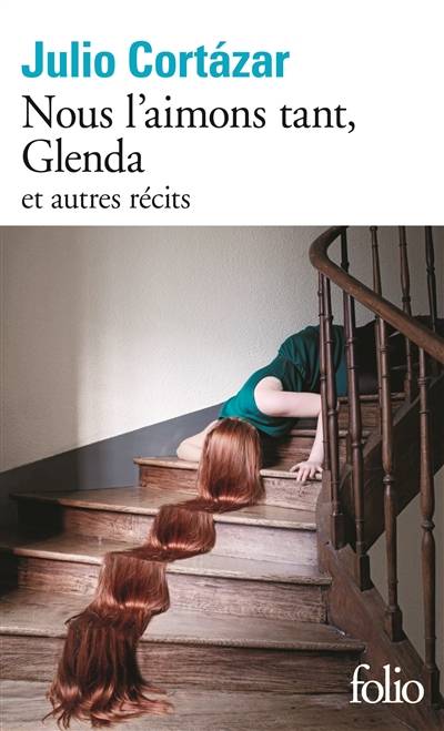 Nous l'aimons tant, Glenda : et autres récits | Julio Cortazar, Laure Guille-Bataillon, Françoise Campo-Timal