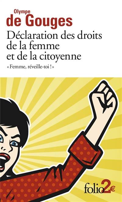 Femme, réveille-toi ! : déclaration des droits de la femme et de la citoyenne et autres écrits | Olympe de Gouges, Martine Reid