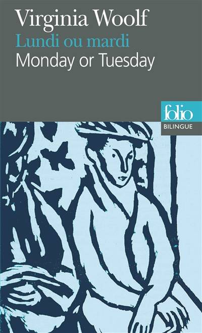 Lundi ou mardi. Monday or Tuesday | Virginia Woolf, Michèle Rivoire, Michèle Rivoire, Michèle Rivoire