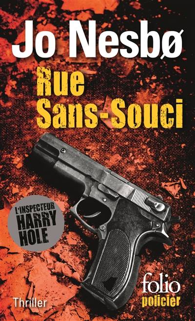 Une enquête de l'inspecteur Harry Hole. Rue Sans-souci | Jo Nesbo