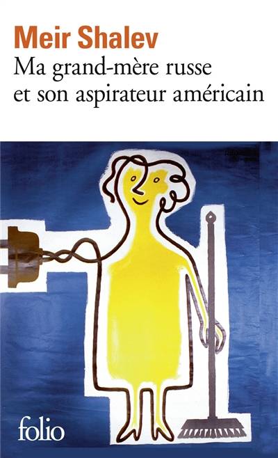 Ma grand-mère russe et son aspirateur américain | Meir Shalev, Sylvie Cohen