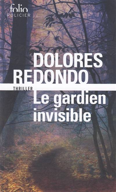 La trilogie du Baztan. Le gardien invisible : une enquête de l'inspectrice Amaia Salazar | Dolores Redondo, Marianne Millon