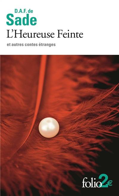 L'heureuse feinte : et autres contes étranges | Donatien Alphonse François de Sade, Michel Delon