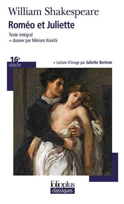 Roméo et Juliette | William Shakespeare, Mériam Korichi, Juliette Bertron, Jean-Michel Déprats