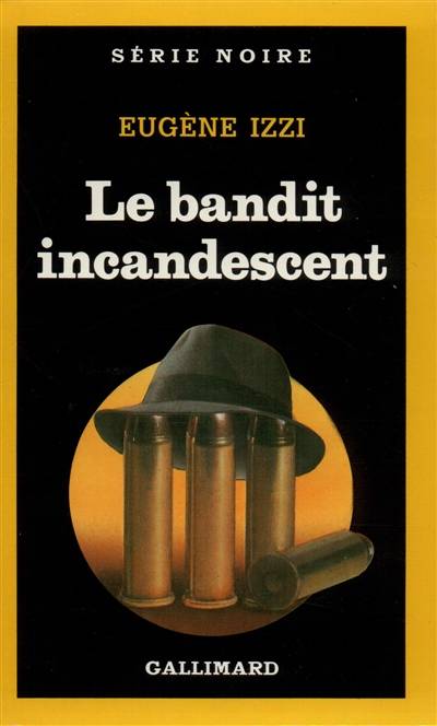 Le Bandit incandescent | Eugene Izzi, France-Marie Watkins-Roucayrol