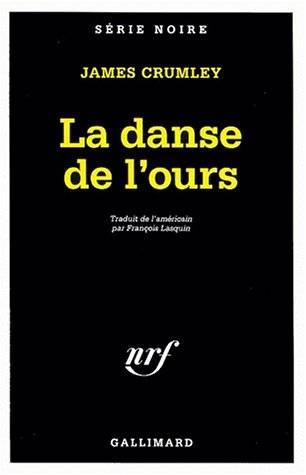 La danse de l'ours | James Crumley, François Lasquin