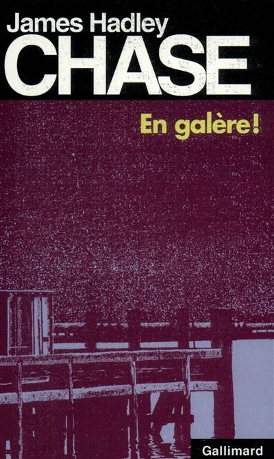 En galère ! | James Hadley Chase, Noël Chassériau