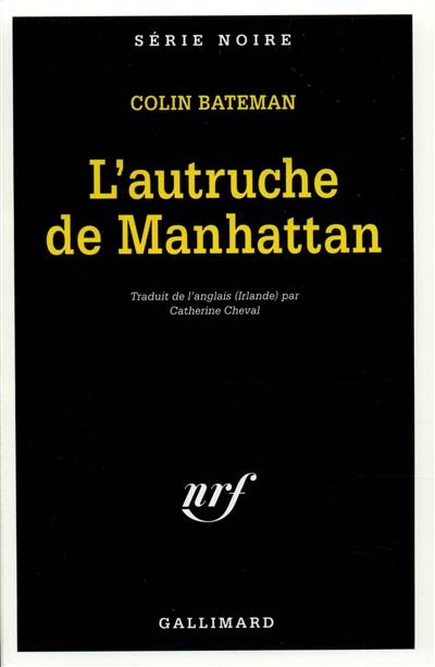 L'autruche de Manhattan | Colin Bateman, Catherine Cheval