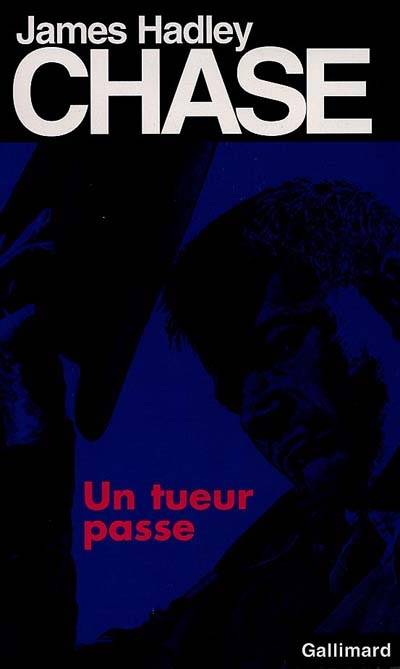 Un tueur passe | James Hadley Chase, Janine Hérisson