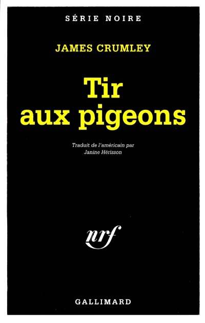 Le tir aux pigeons | James Crumley, Janine Herisson