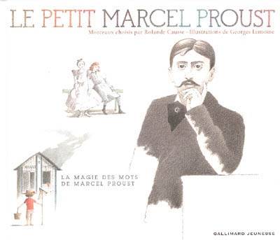 Le petit Marcel Proust : la magie des mots de Marcel Proust | Marcel Proust, Rolande Causse, Georges Lemoine