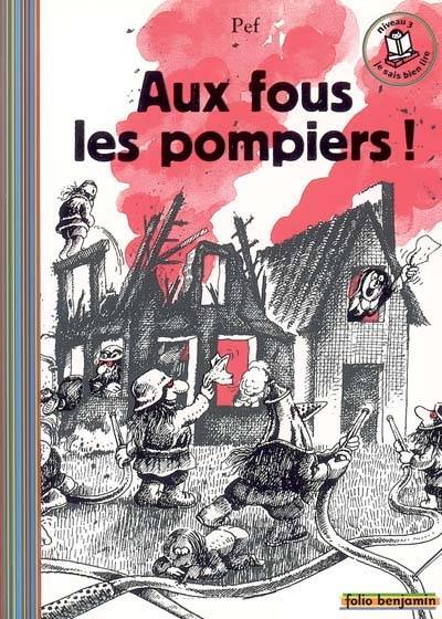 Aux fous les pompiers ! | Pef