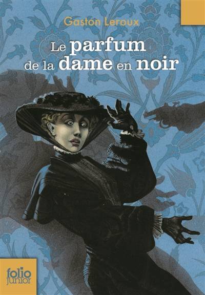 Le parfum de la dame en noir | Gaston Leroux, Philippe Munch