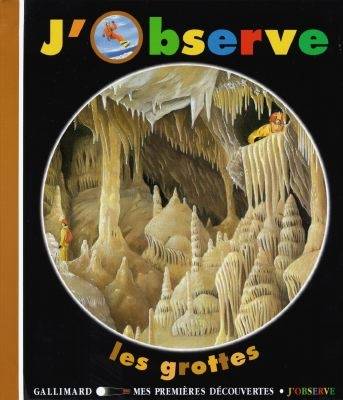 J'observe les grottes | Claude Delafosse, Héliadore