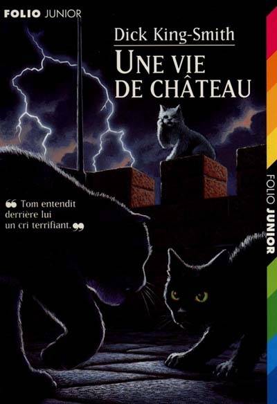 Une vie de château | Dick King-Smith, Wendy Smith, Michelle Esclapez