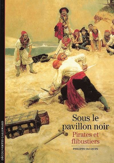 Pirates et flibustiers, sous le pavillon noir | Philippe Jacquin