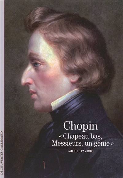 Frédéric Chopin : chapeau bas, messieurs, un génie... | Michel Pazdro