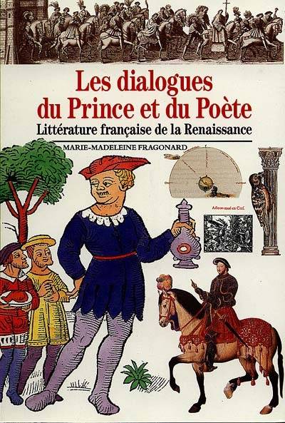 Les dialogues du prince et du poète : littérature française de la Renaissance | Marie-Madeleine Fragonard