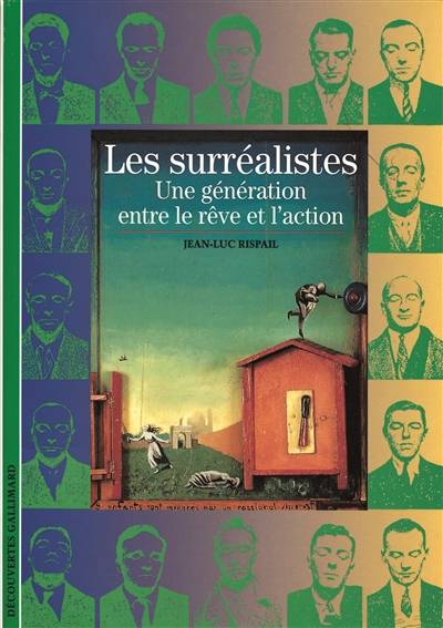 Les surréalistes : une génération entre le rêve et l'action | Jean-Luc Rispail, Christian Biet, Jean-Paul Brighelli