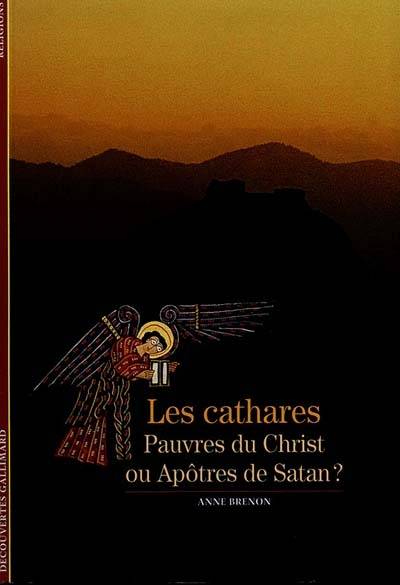 Les Cathares : pauvres du Christ ou apôtres de satan ? | Anne Brenon