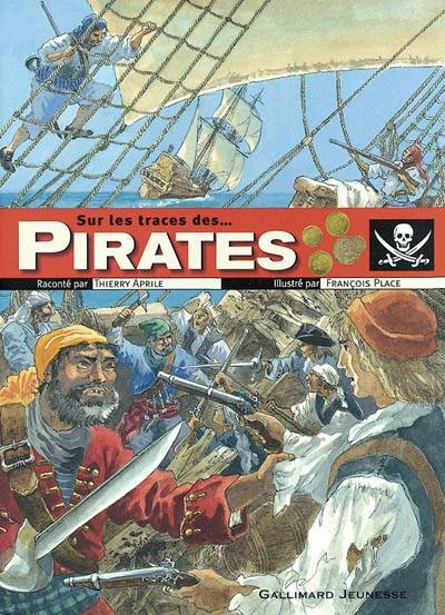 Sur les traces des... pirates | Thierry Aprile, François Place