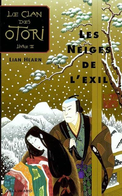 Le clan des Otori. Vol. 2. Les neiges de l'exil | Lian Hearn, Philippe Giraudon