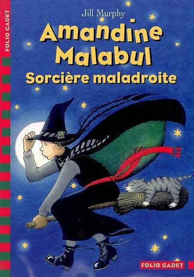 Amandine Malabul. Vol. 2003. Sorcière maladroite | Jill Murphy, Jean-François Ménard