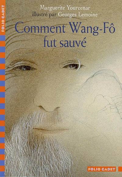 Comment Wang-Fô fut sauvé | Marguerite Yourcenar, Georges Lemoine