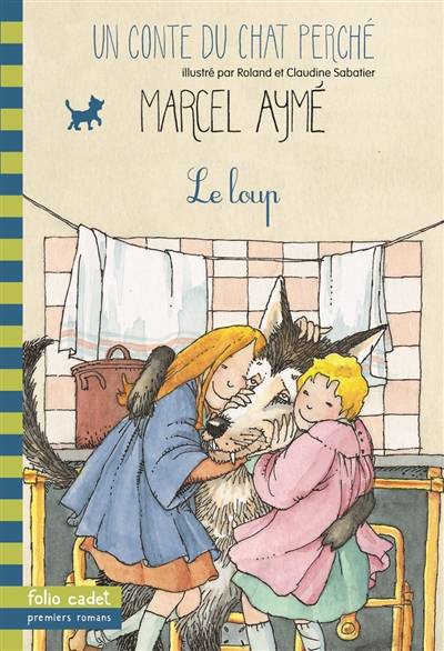 Un conte du chat perché. Vol. 2002. Le loup | Marcel Aymé, Claudine Sabatier, Roland Sabatier