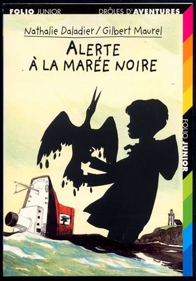 Alerte à la marée noire | Nathalie Daladier, Gilbert Maurel