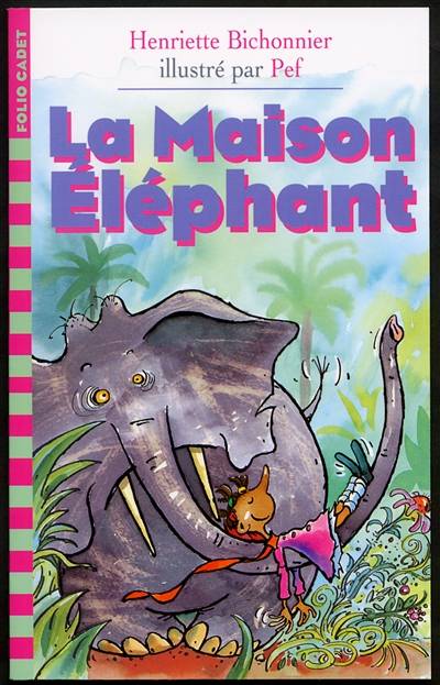 La maison éléphant | Henriette Bichonnier, Pef