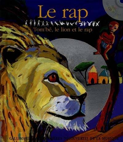 Le rap : Tom'bé, le lion et le rap | Paule Du Bouchet, Laurent Corvaisier