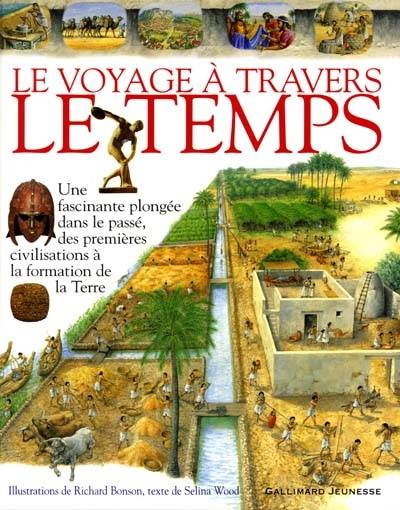 Le voyage à travers le temps | Selina Wood, Richard Bonson, Richard Bonson, Véronique Dreyfus, Christiane Prigent