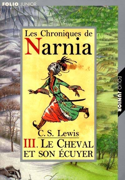 Les chroniques de Narnia. Vol. 3. Le cheval et son écuyer | Clive Staples Lewis, Pauline Baynes