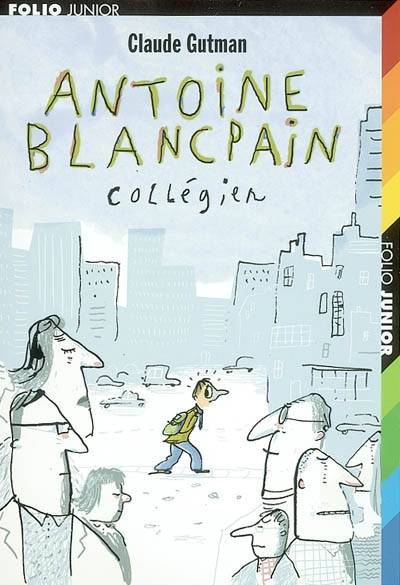 Antoine Blancpain : collégien | Claude Gutman, Serge Bloch