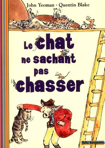 Le chat ne sachant pas chasser | John Yeoman, Quentin Blake, Jean-François Ménard