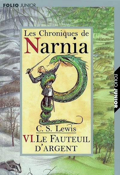 Les chroniques de Narnia. Vol. 6. Le fauteuil d'argent | Clive Staples Lewis, Pauline Baynes, Philippe Morgaut