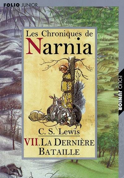 Les chroniques de Narnia. Vol. 7. La dernière bataille | Clive Staples Lewis, Pauline Baynes