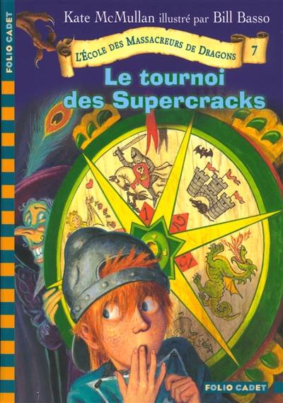 L'école des massacreurs de dragons. Vol. 7. Le tournoi des supercracks | Kate McMullan, Bill Basso, Vanessa Rubio-Barreau