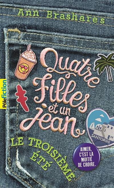 Quatre filles et un jean. Vol. 3. Le troisième été | Ann Brashares, Vanessa Rubio-Barreau